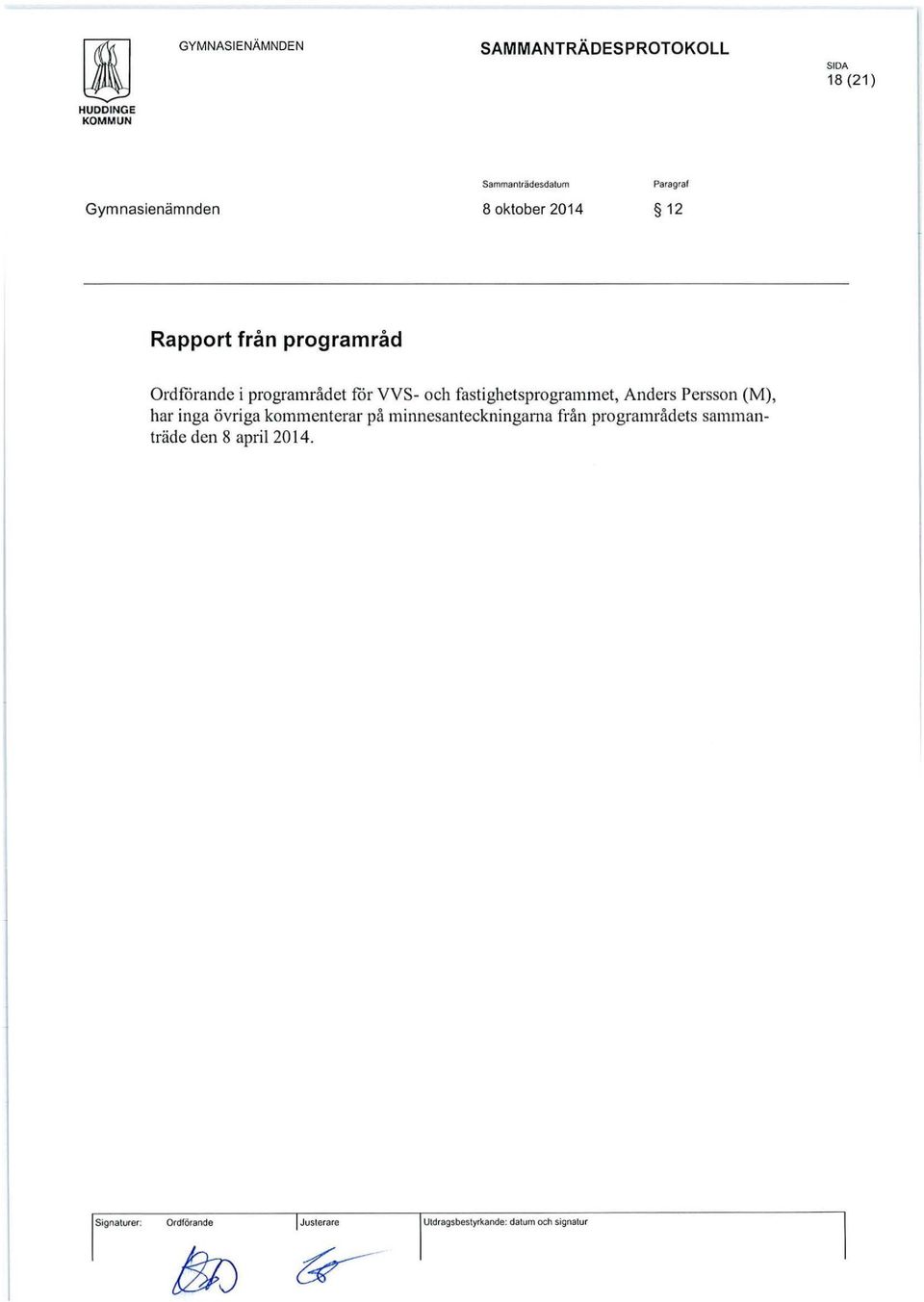 övriga kommenterar på minnesanteckningama från programrådets sammanträde den 8