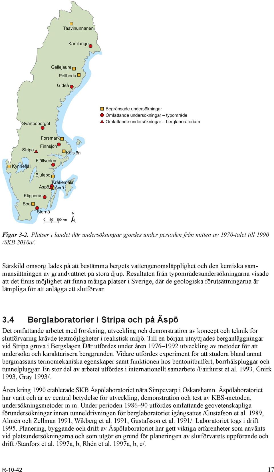 Platser i landet där undersökningar gjordes under perioden från mitten av 1970-talet till 1990 /SKB 2010a/.