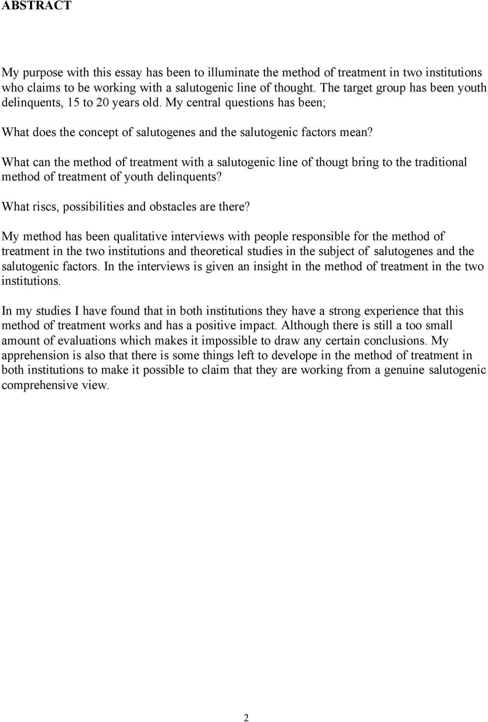 What can the method of treatment with a salutogenic line of thougt bring to the traditional method of treatment of youth delinquents? What riscs, possibilities and obstacles are there?