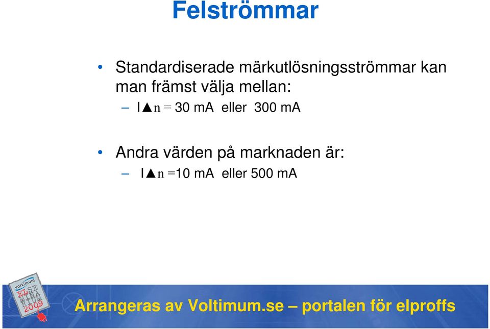 välja mellan: I n= 30 ma eller 300 ma