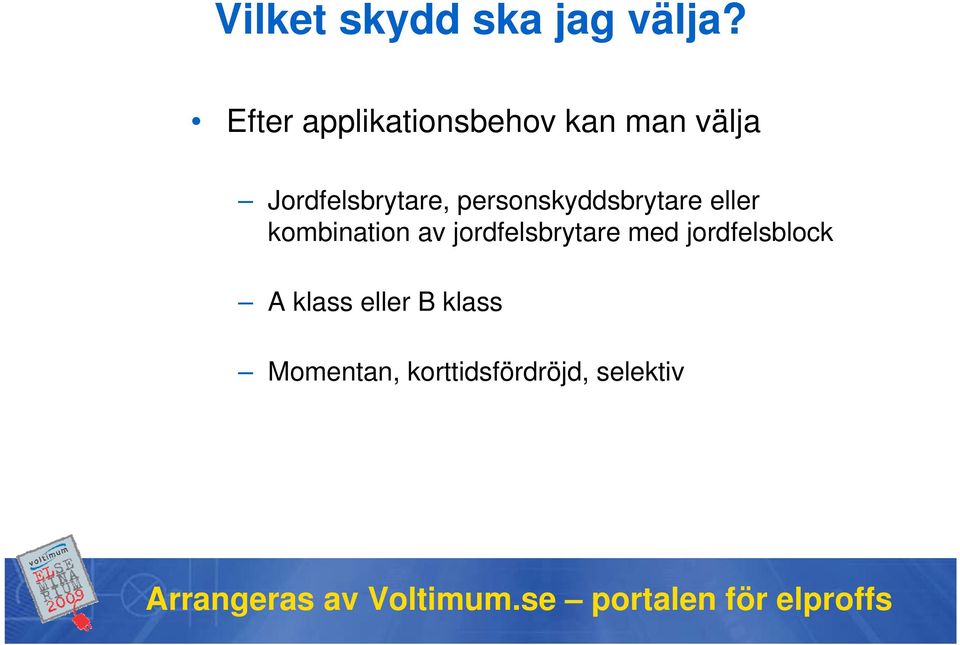 Jordfelsbrytare, personskyddsbrytare eller