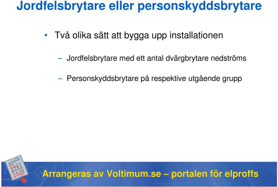 Jordfelsbrytare med ett antal dvärgbrytare