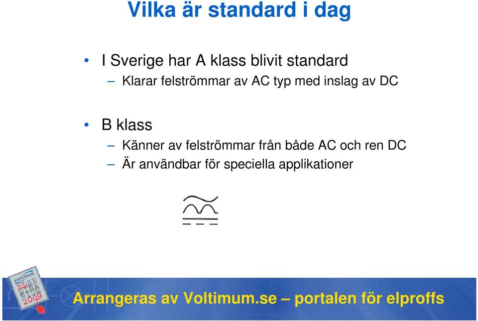 inslag av DC B klass Känner av felströmmar från