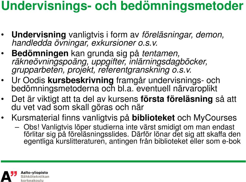 går undervisnings- och bedömningsmetoderna 