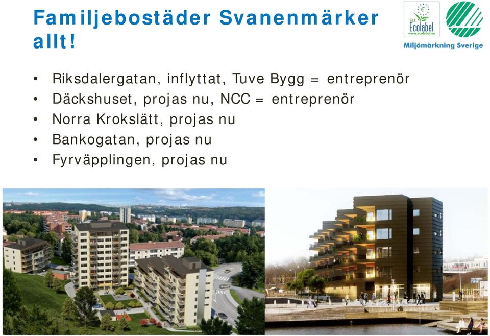 entreprenör Däckshuset, projas nu, NCC =