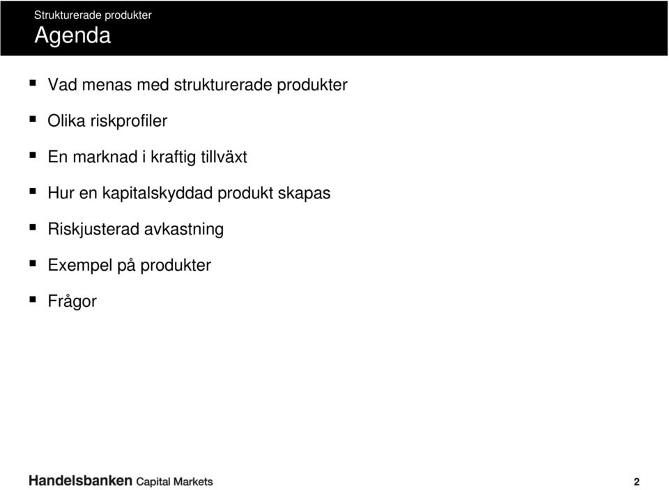 tillväxt Hur en kapitalskyddad produkt skapas