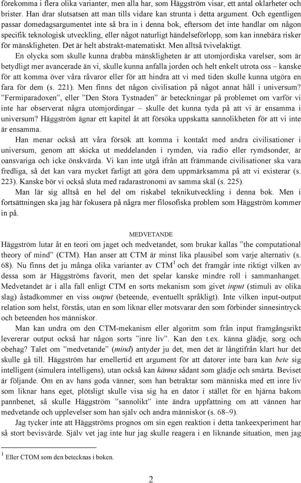 för mänskligheten. Det är helt abstrakt-matematiskt. Men alltså tvivelaktigt.