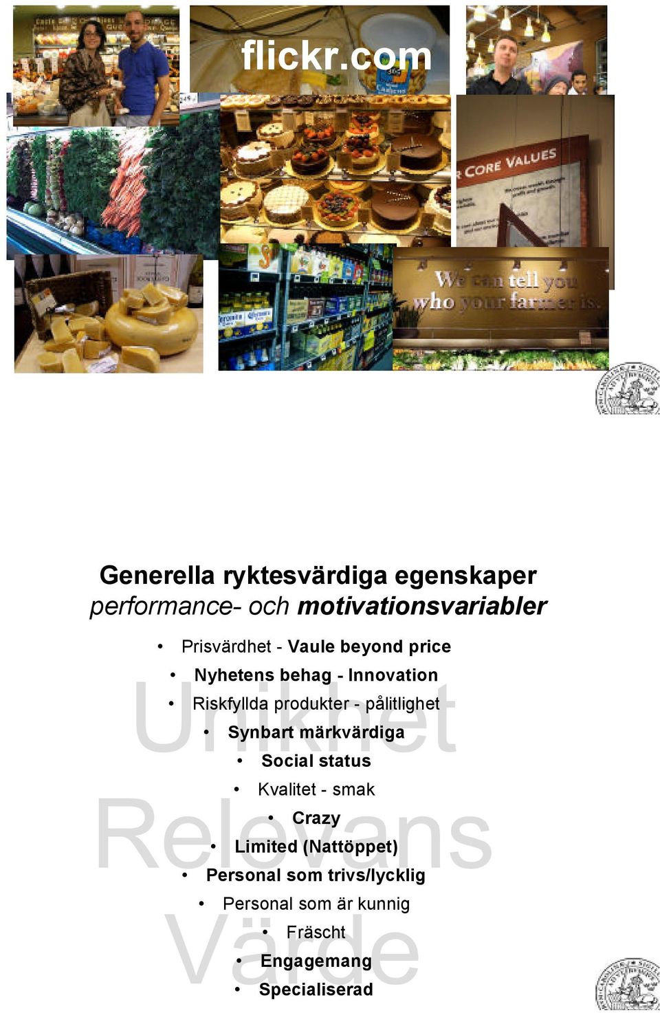 p r i c e N y h e t e n s b e h a g - I n n o v a t i o n Unikhet Riskfyllda produkter - pålitlighet S y n b a r