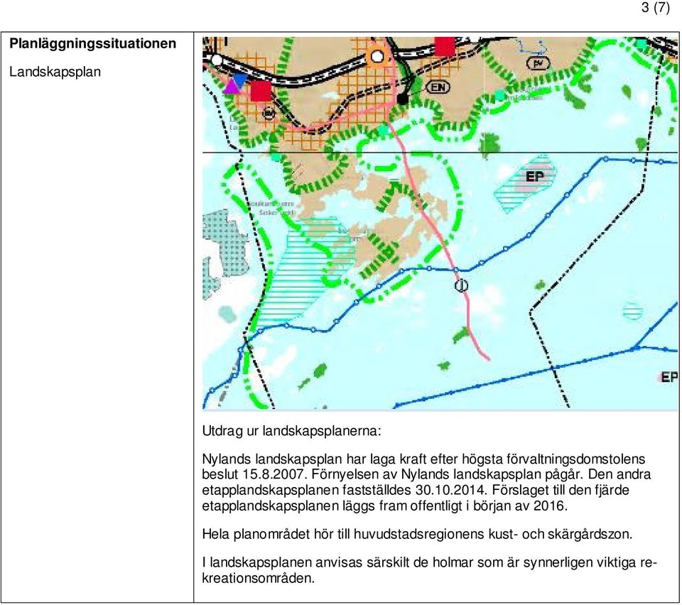 Den andra etapplandskapsplanen fastställdes 30.10.2014.