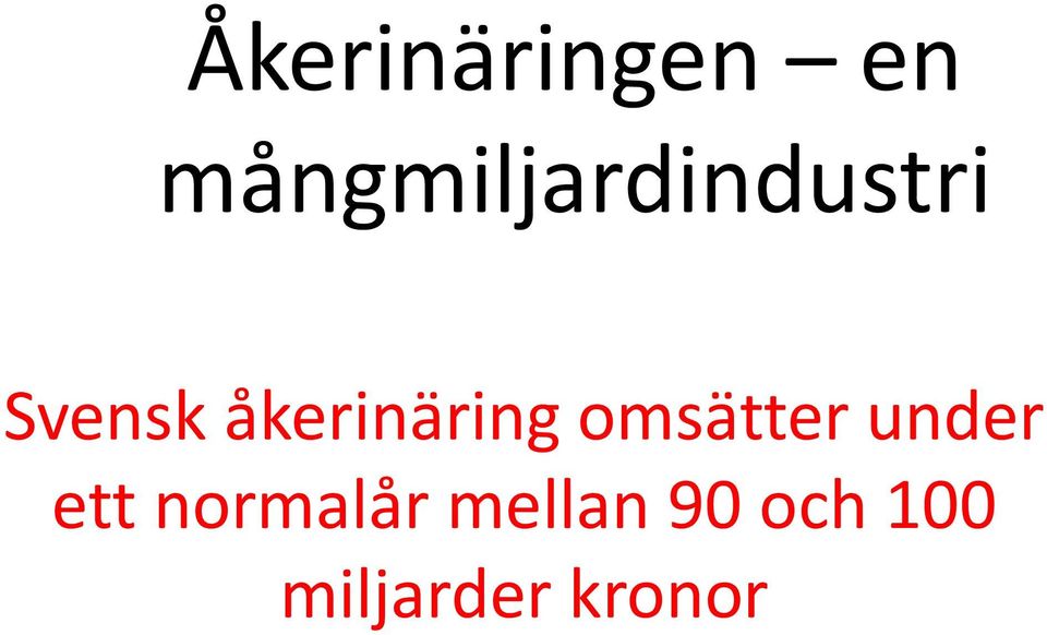 åkerinäring omsätter under