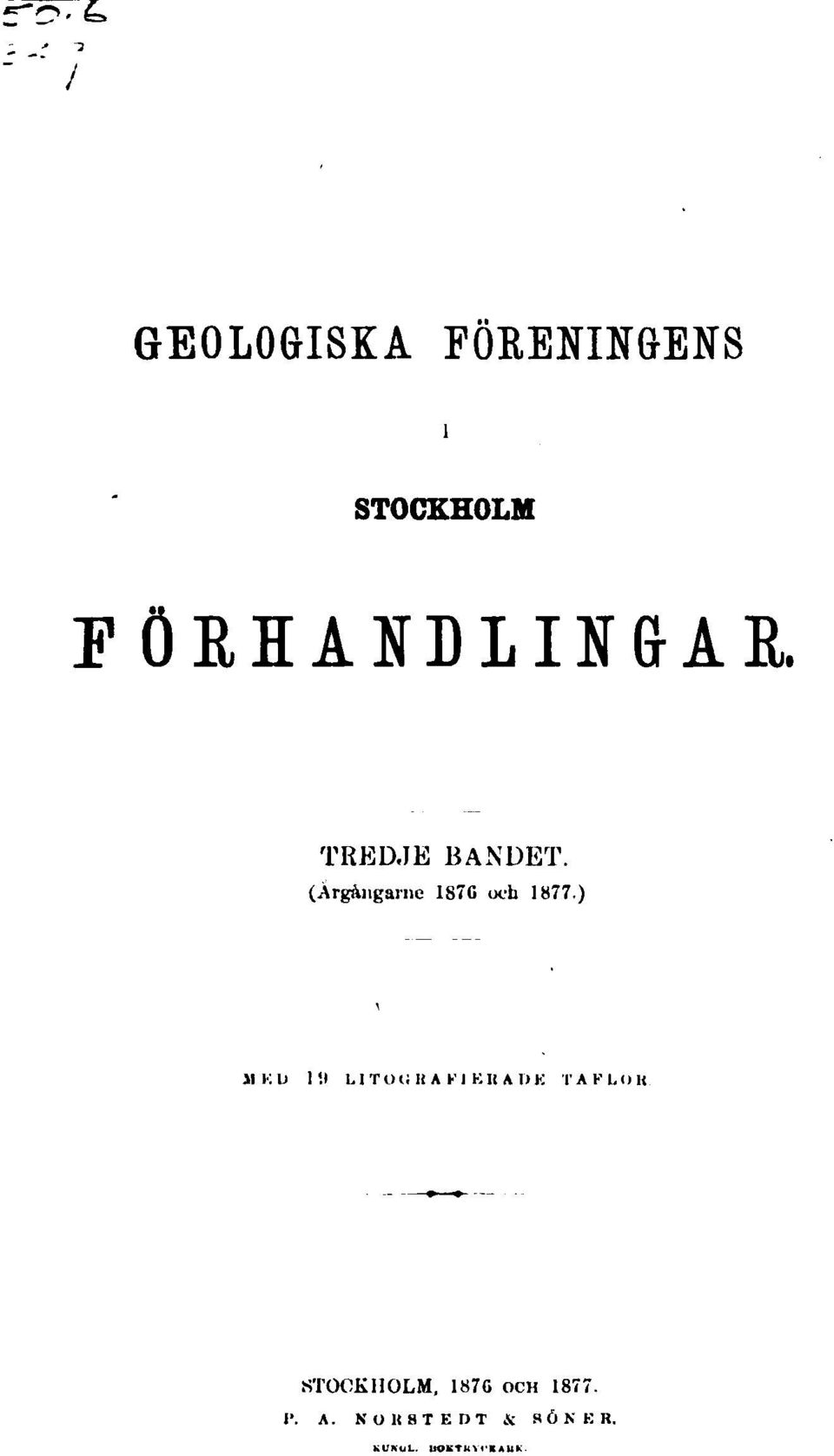 'l'red.je BANDET. (Argållgarnc 187G och IM77.