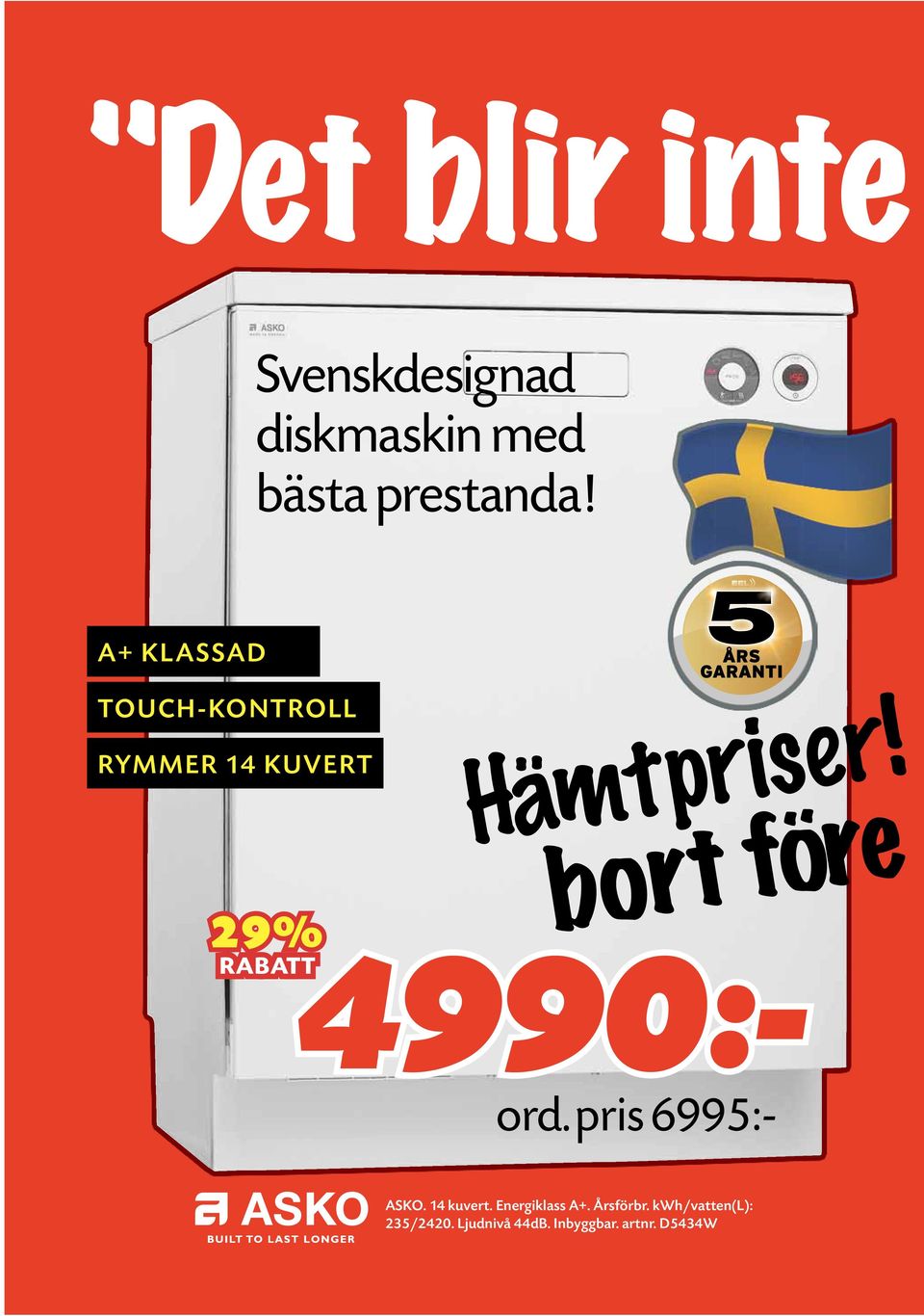 bort före ord. pris 6995:- 29% 4990:- ASKO. 14 kuvert.