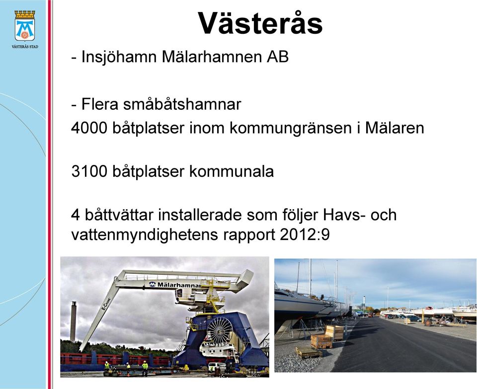 Mälaren 3100 båtplatser kommunala 4 båttvättar