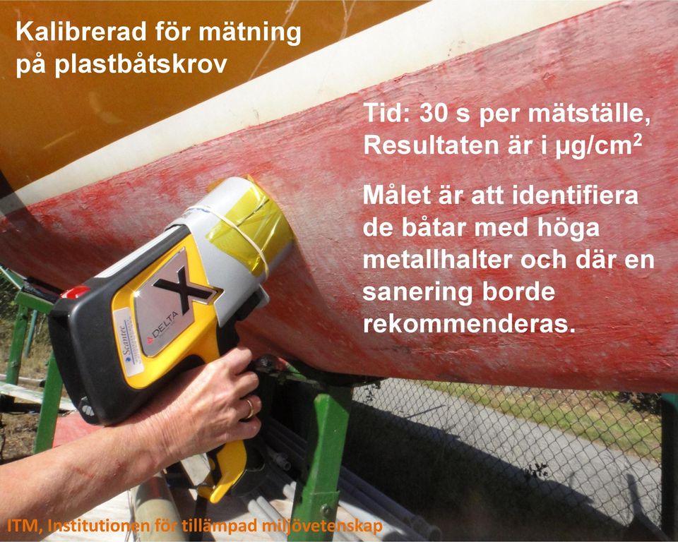 metallhalter och där en sanering borde rekommenderas.