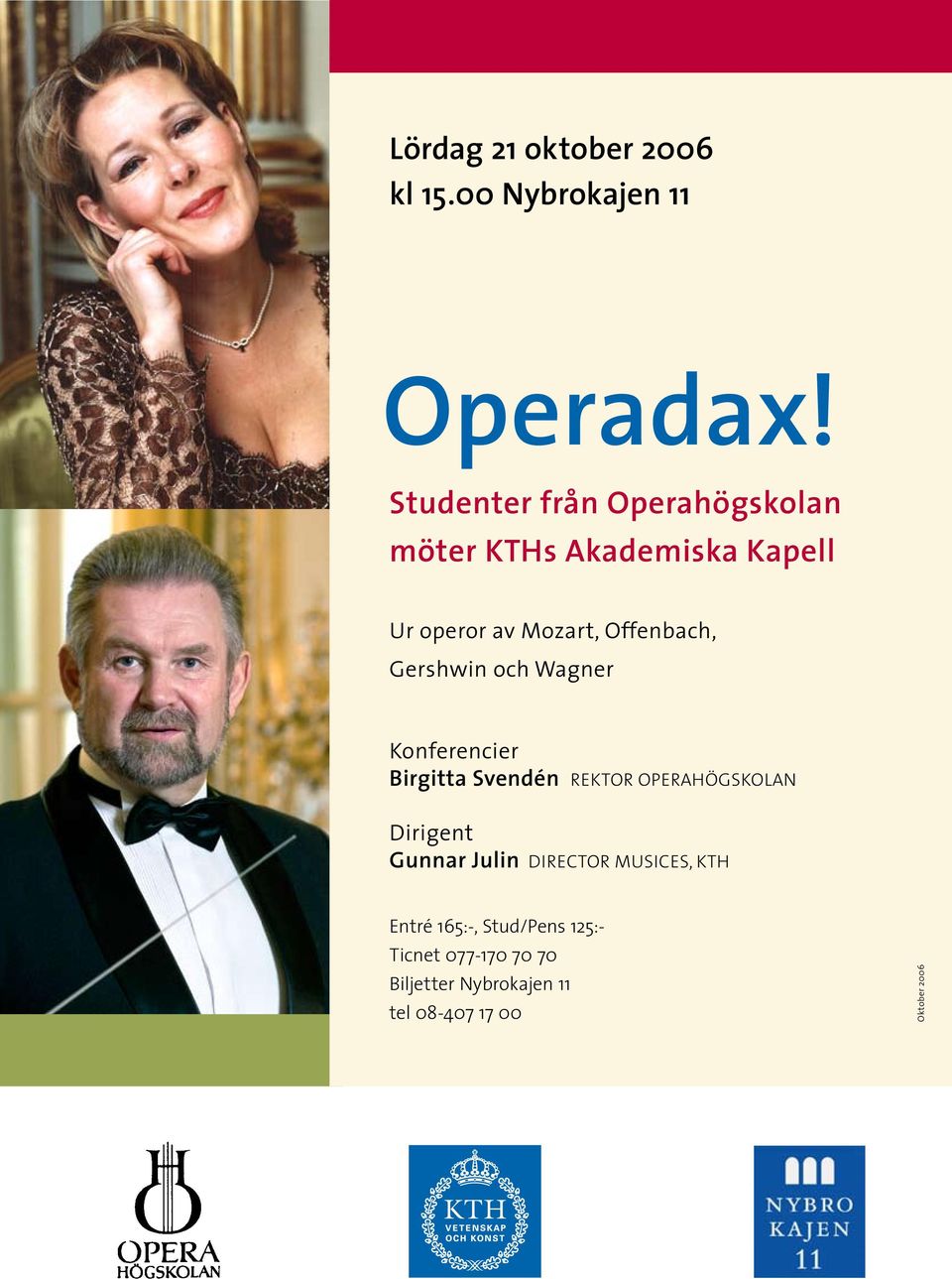 Gershwin och Wagner Konferencier Birgitta Svendén rektor Operahögskolan Dirigent Gunnar