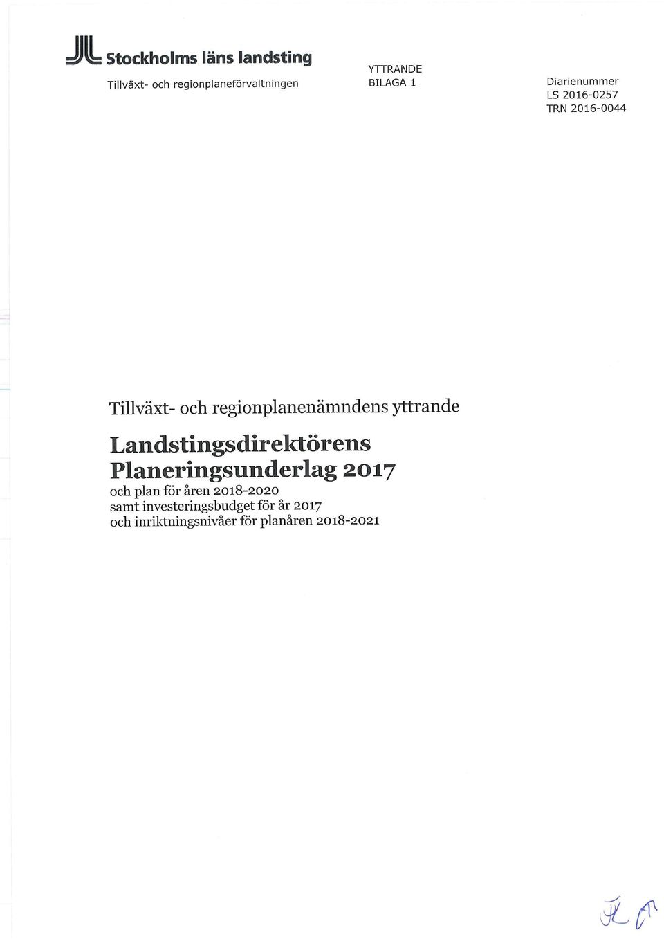 yttrande Landstingsdirektörens Planeringsunderlag 2017 och plan för åren