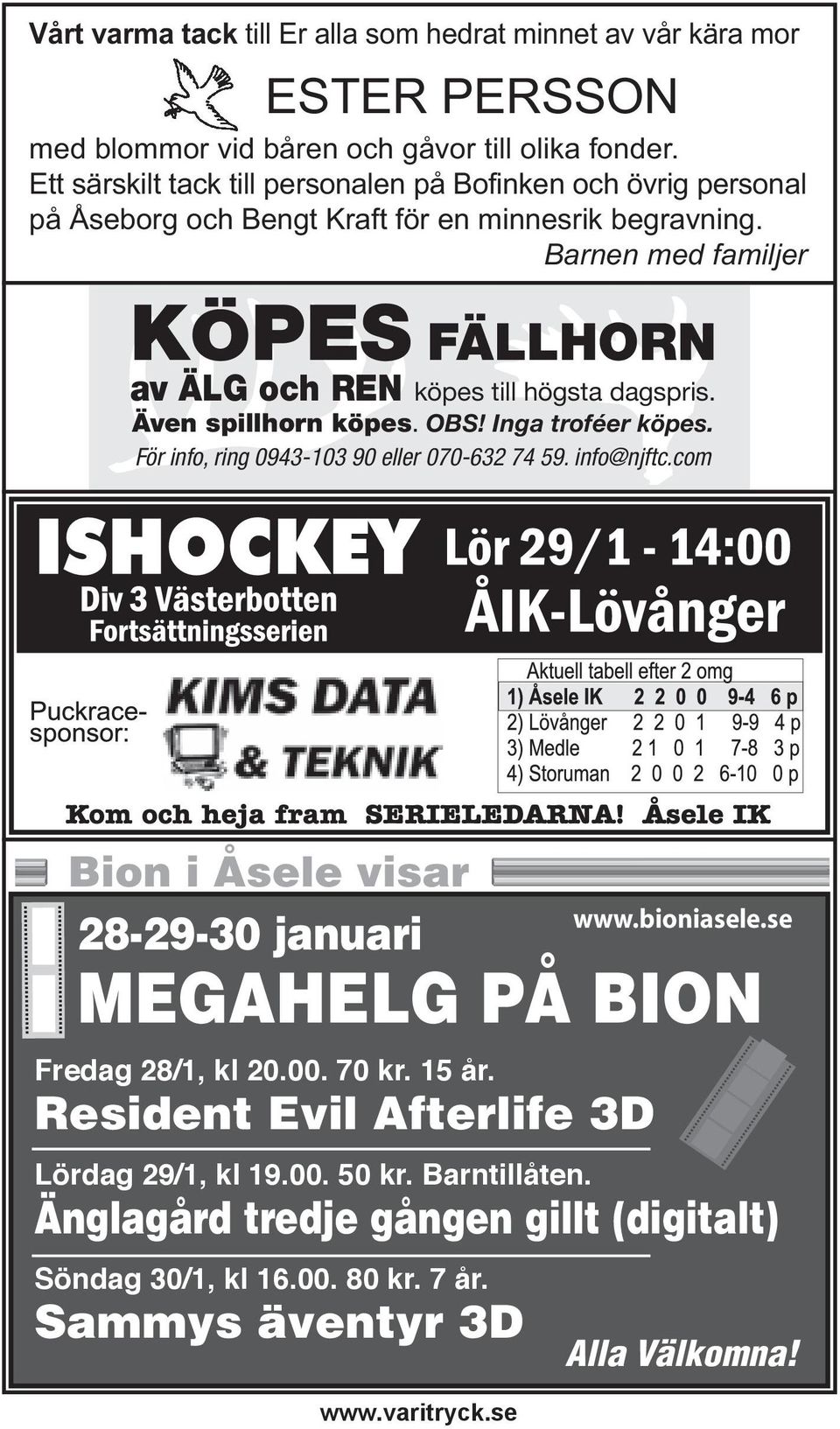 Barnen med familjer KÖPES FÄLLHORN av ÄLG och REN köpes till högsta dagspris. Även spillhorn köpes. OBS! Inga troféer köpes. För info, ring 0943-103 90 eller 070-632 74 59.