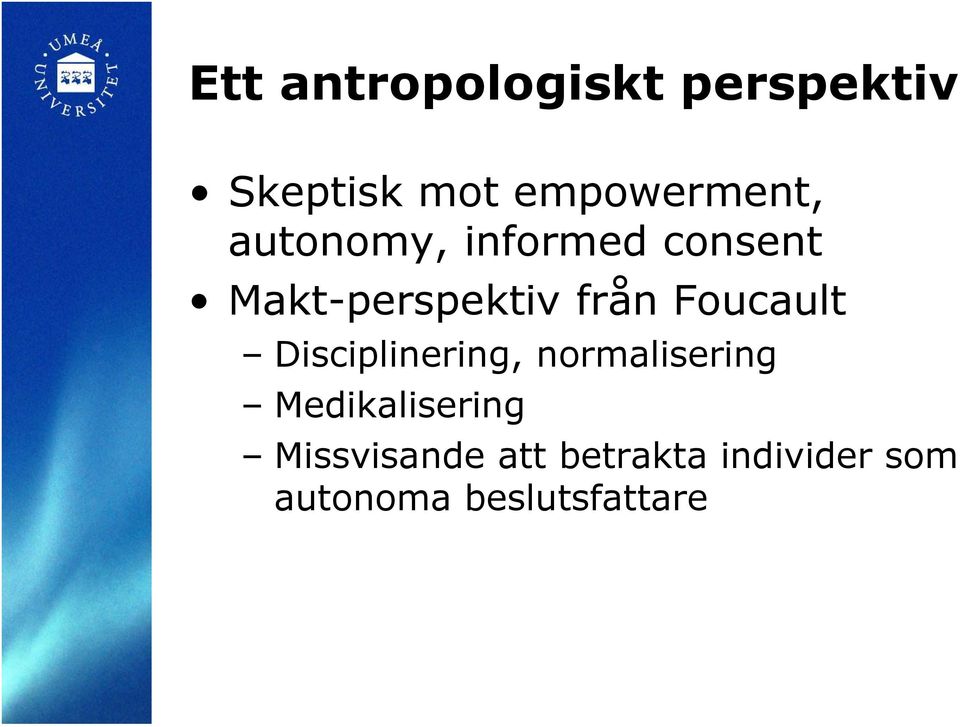 Makt-perspektiv från Foucault Disciplinering,