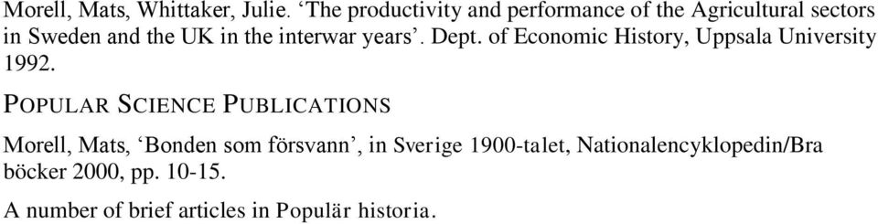 interwar years. Dept. of Economic History, Uppsala University 1992.