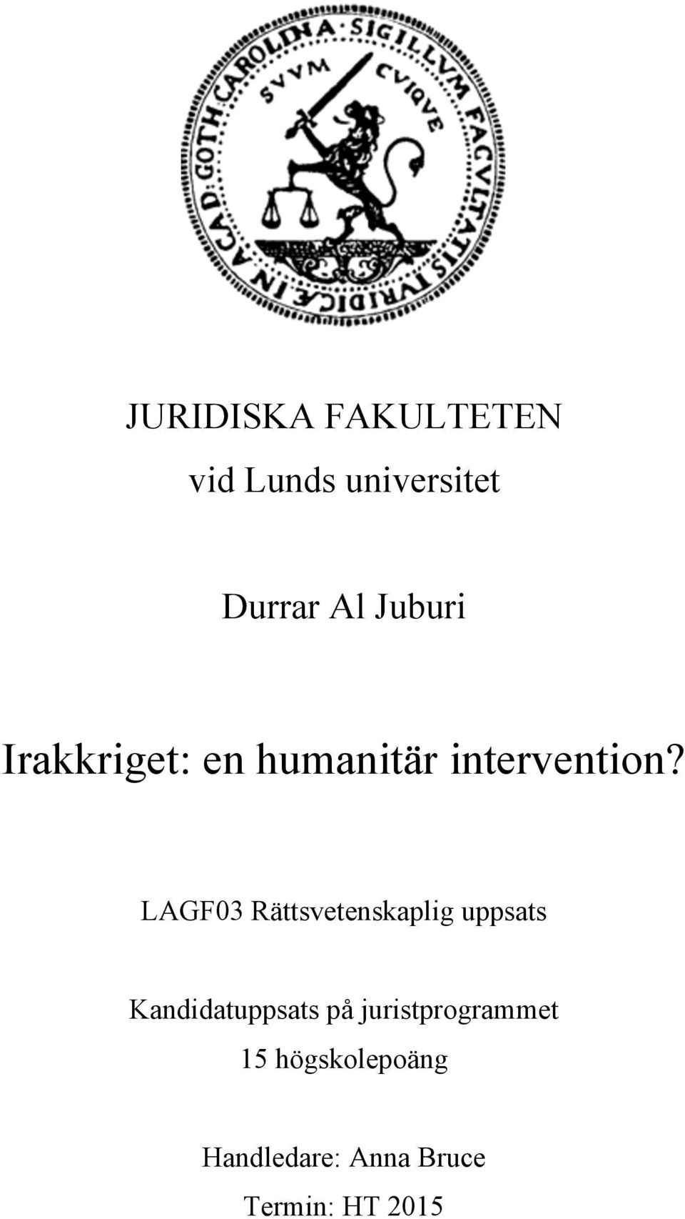 LAGF03 Rättsvetenskaplig uppsats Kandidatuppsats på