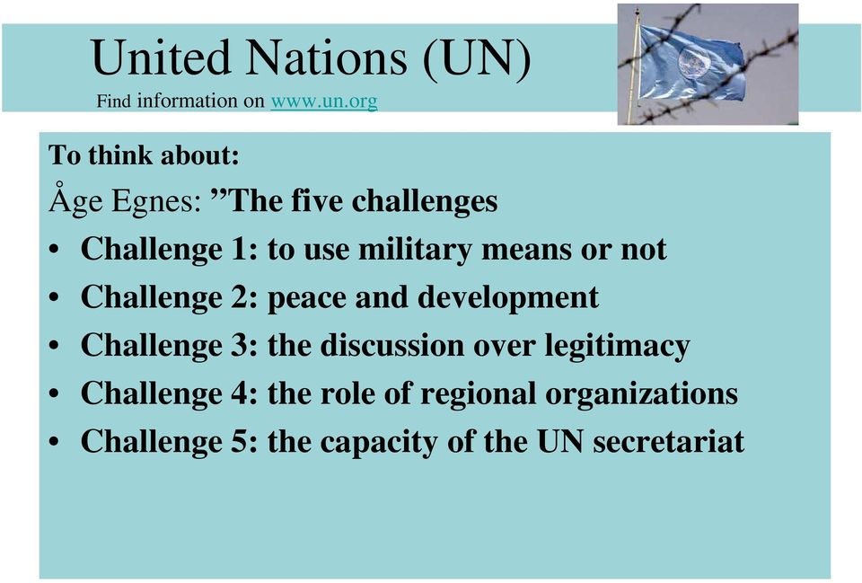 Challenge 3: the discussion over legitimacy Challenge 4: the role