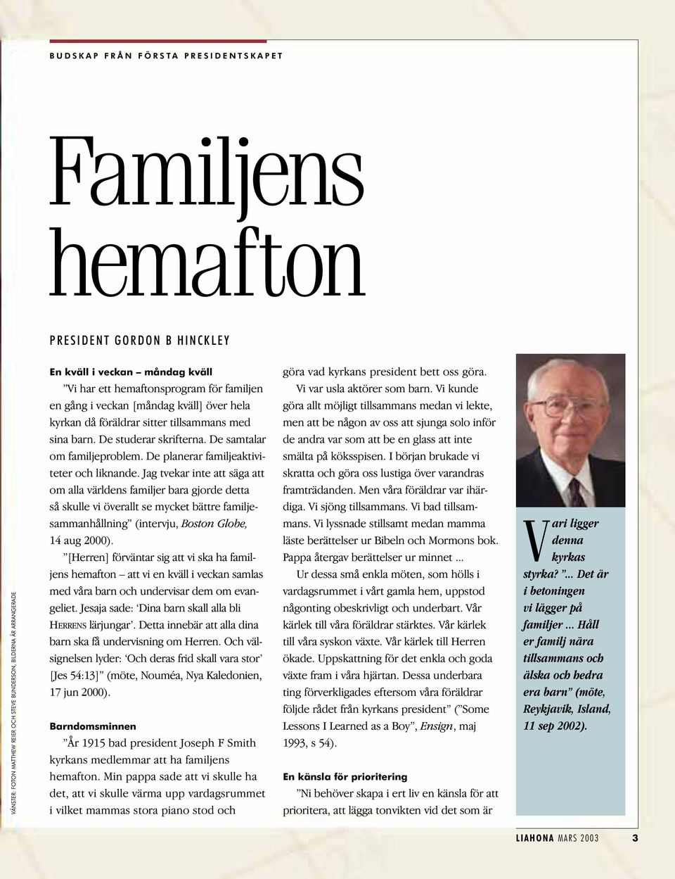 De planerar familjeaktiviteter och liknande.