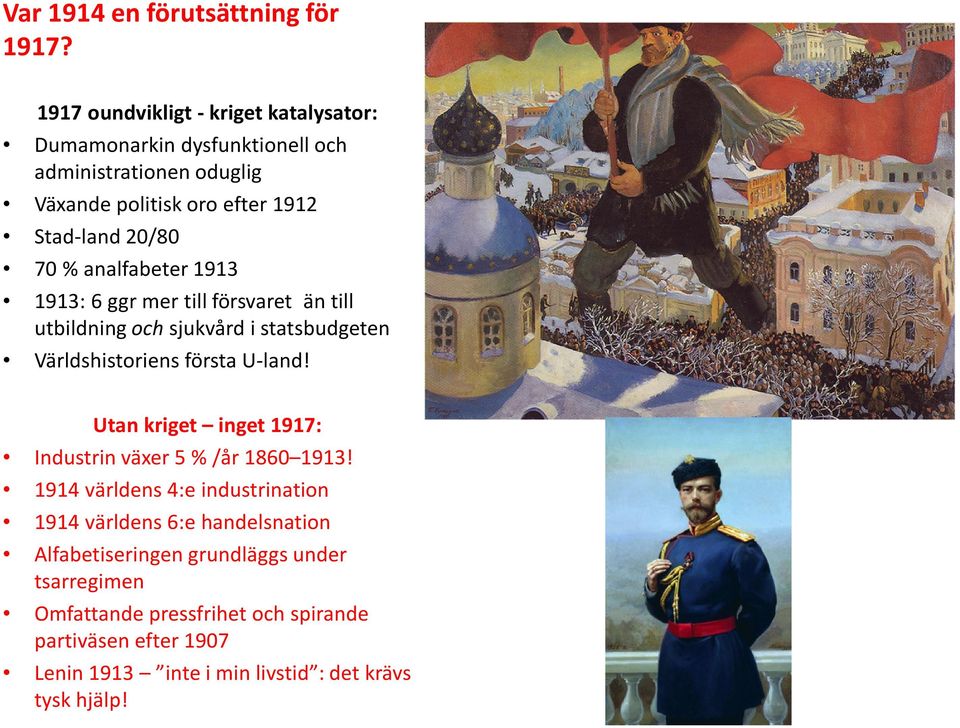 analfabeter 1913 1913: 6 ggr mer till försvaret än till utbildning och sjukvård i statsbudgeten Världshistoriens första U-land!