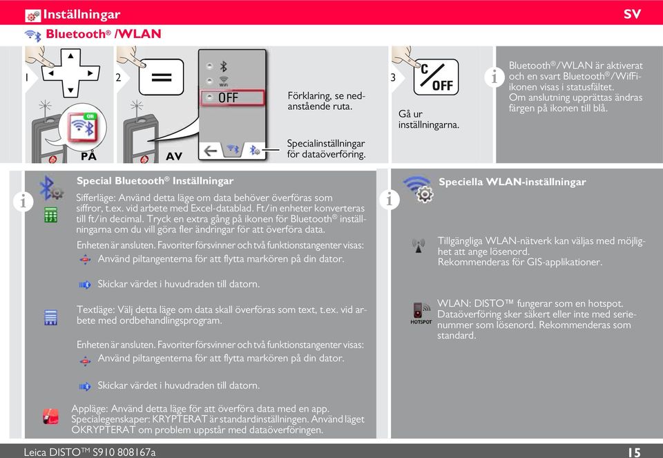 Specal Bluetooth Inställnngar Sfferläge: Använd detta läge om data behöver överföras som sffror, t.ex. vd arbete med Excel-datablad. Ft/n enheter konverteras tll ft/n decmal.