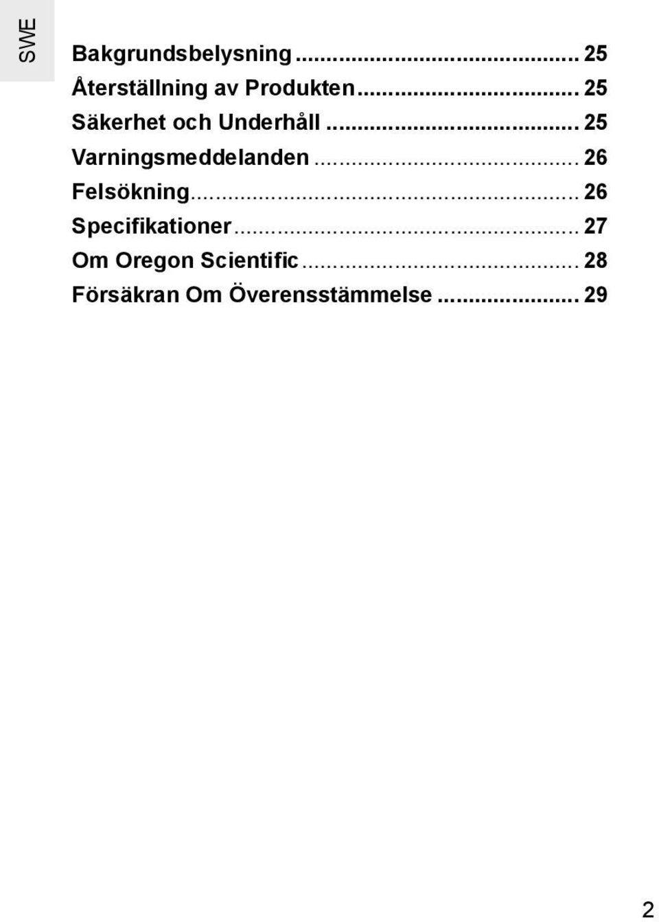 .. 26 Felsökning... 26 Specifikationer.