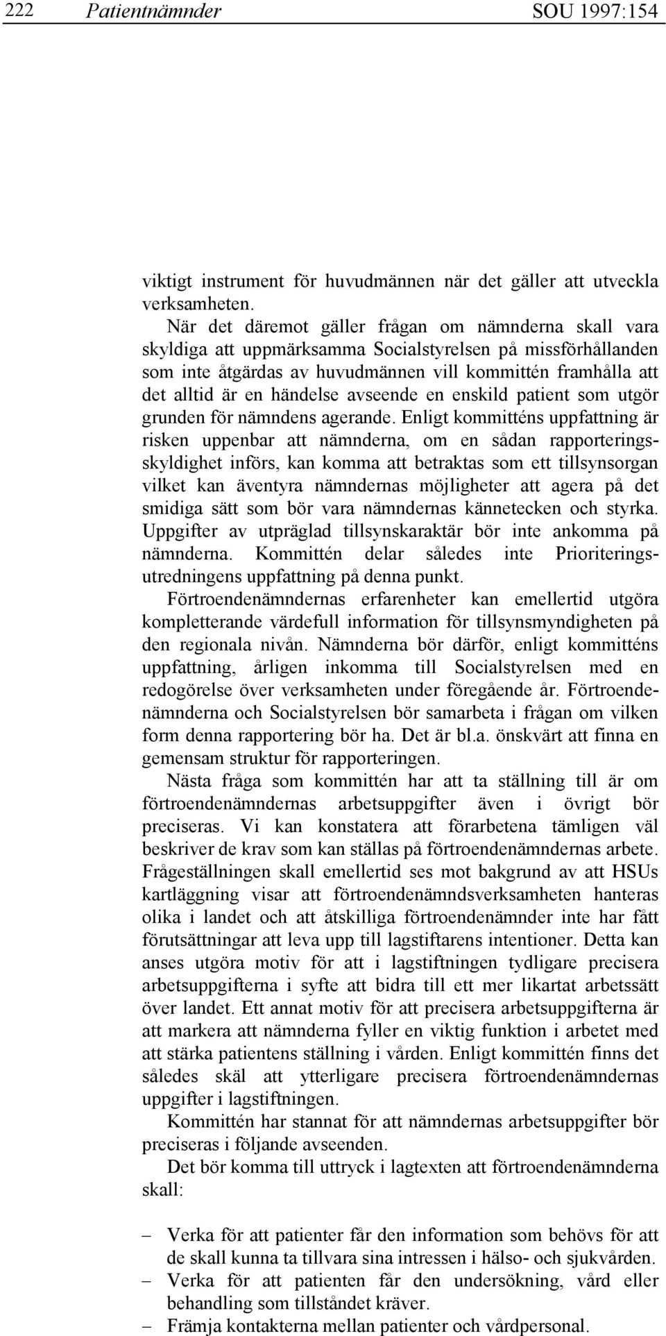 händelse avseende en enskild patient som utgör grunden för nämndens agerande.