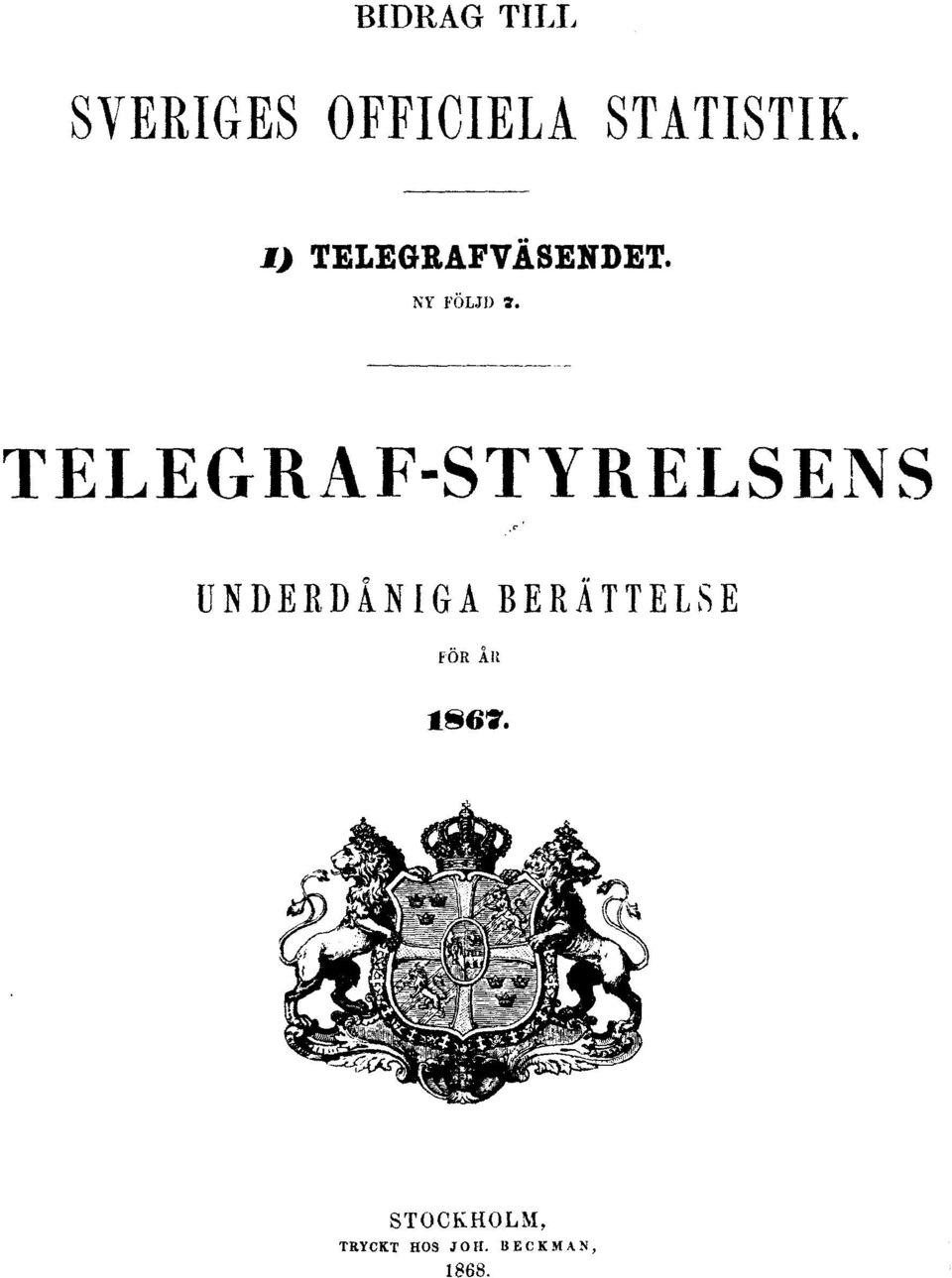 TELEGRAF-STYRELSENS UNDERDÅNIGA BERÄTTELSE