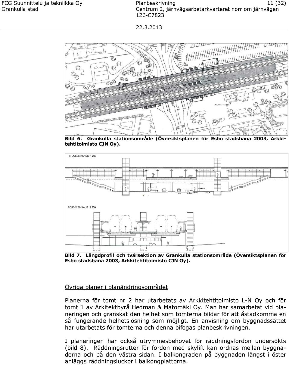 Längdprofil och tvärseion av Granulla stationsområde (Översisplanen för Esbo stadsbana 003, Aritehtitoimisto CJN Oy).
