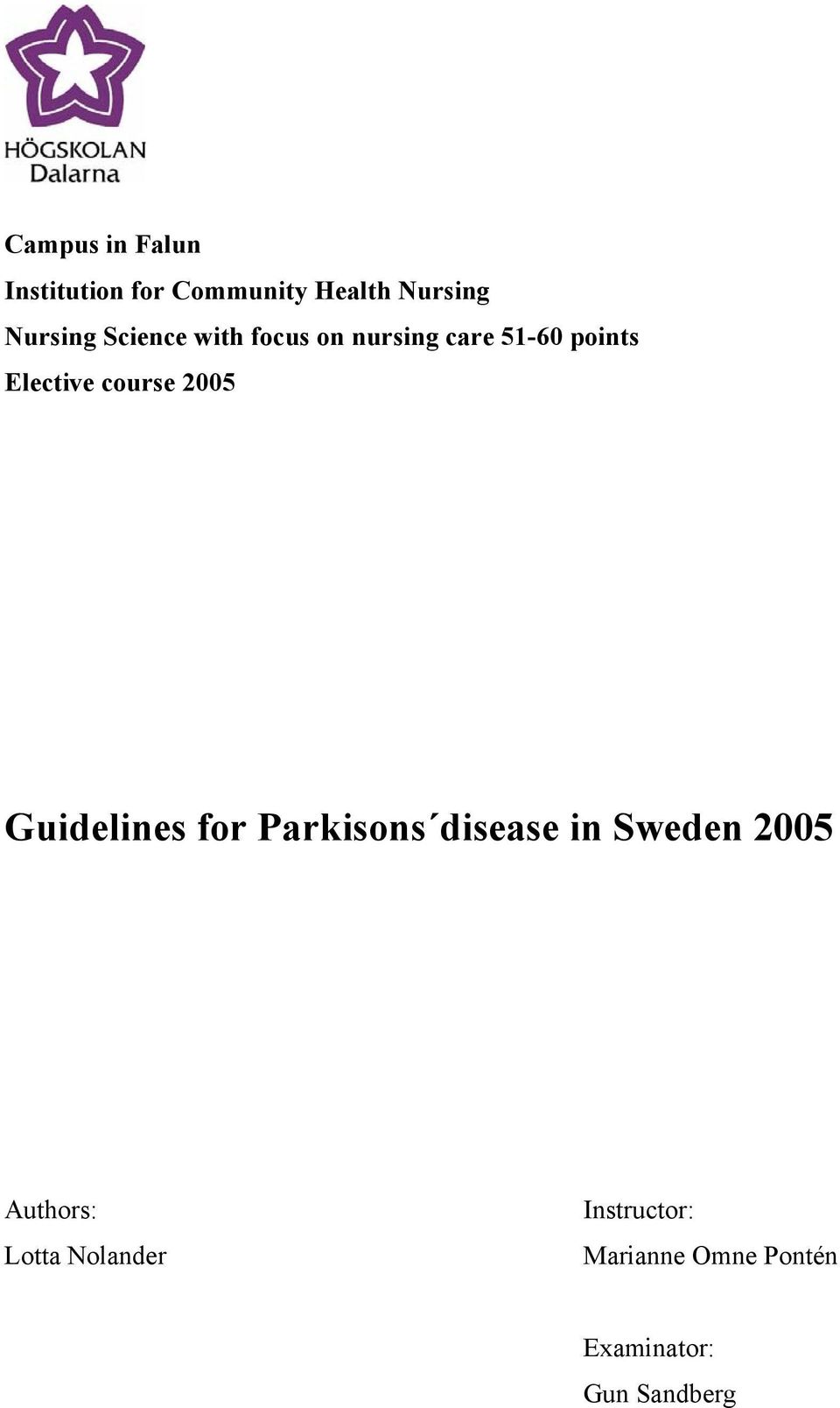 2005 Guidelines for Parkisons disease in Sweden 2005 Authors: