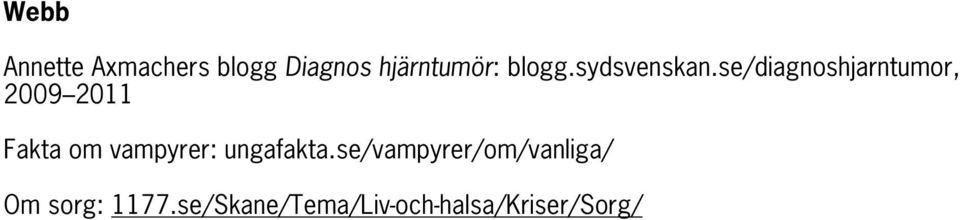 se/diagnoshjarntumor, 2009 2011 Fakta om vampyrer: