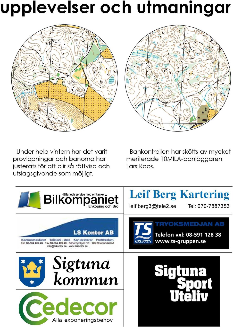 utslagsgivande som möjligt.