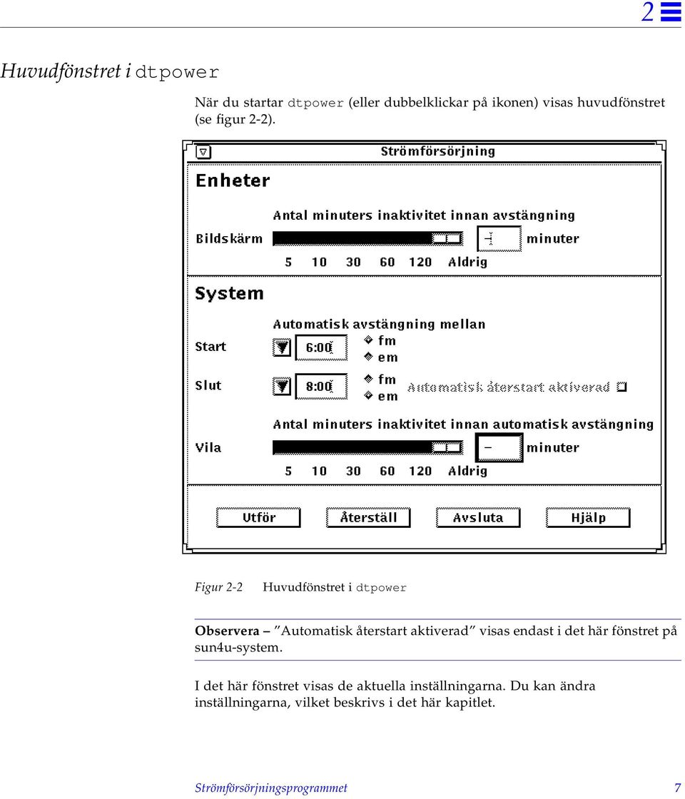 Figur 2-2 Huvudfönstret i dtpower Observera Automatisk återstart aktiverad visas endast i det här