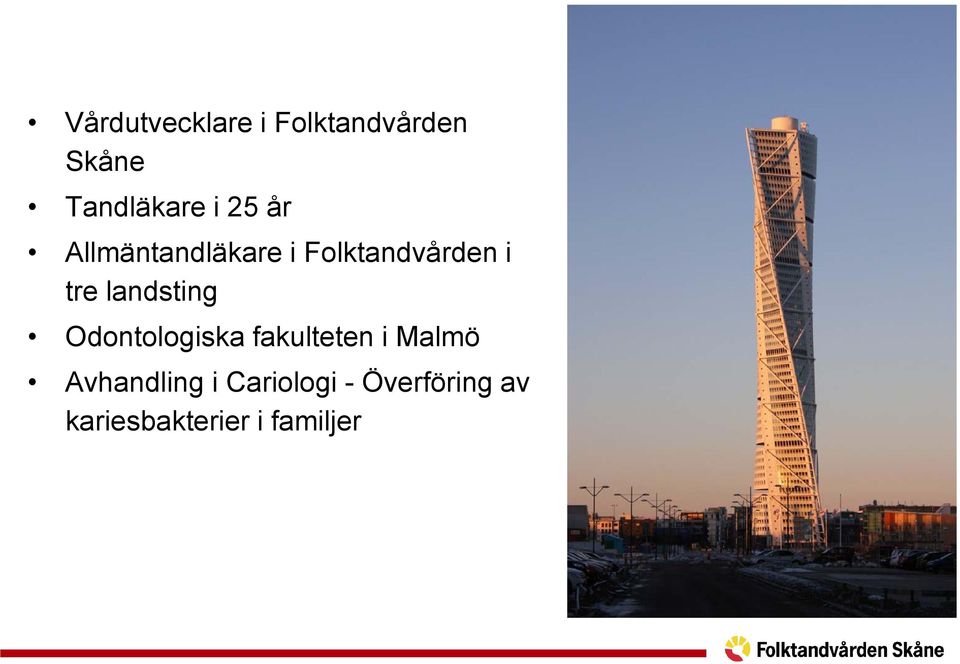 landsting Odontologiska fakulteten i Malmö