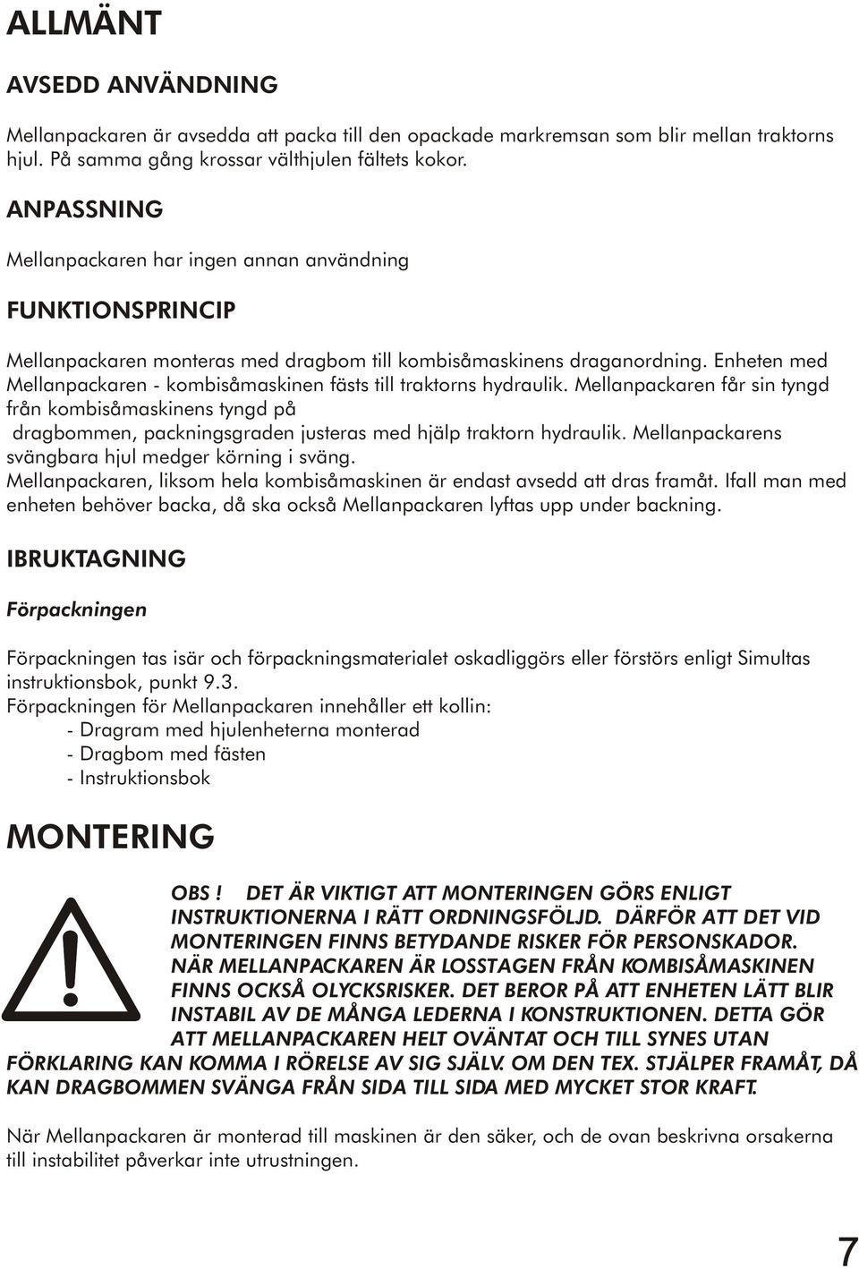 Enheten med Mellanpackaren - kombisåmaskinen fästs till traktorns hydraulik.