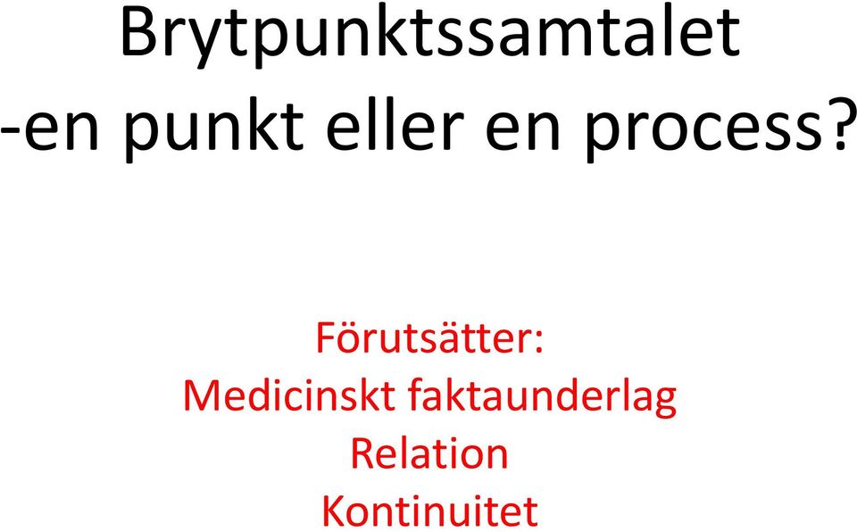 Förutsätter: Medicinskt