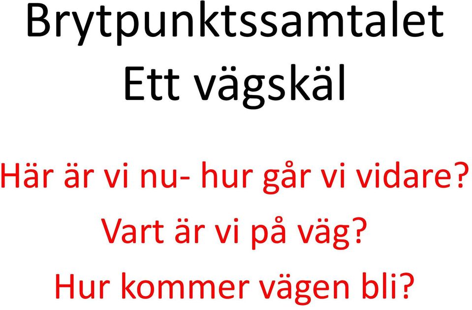 går vi vidare?