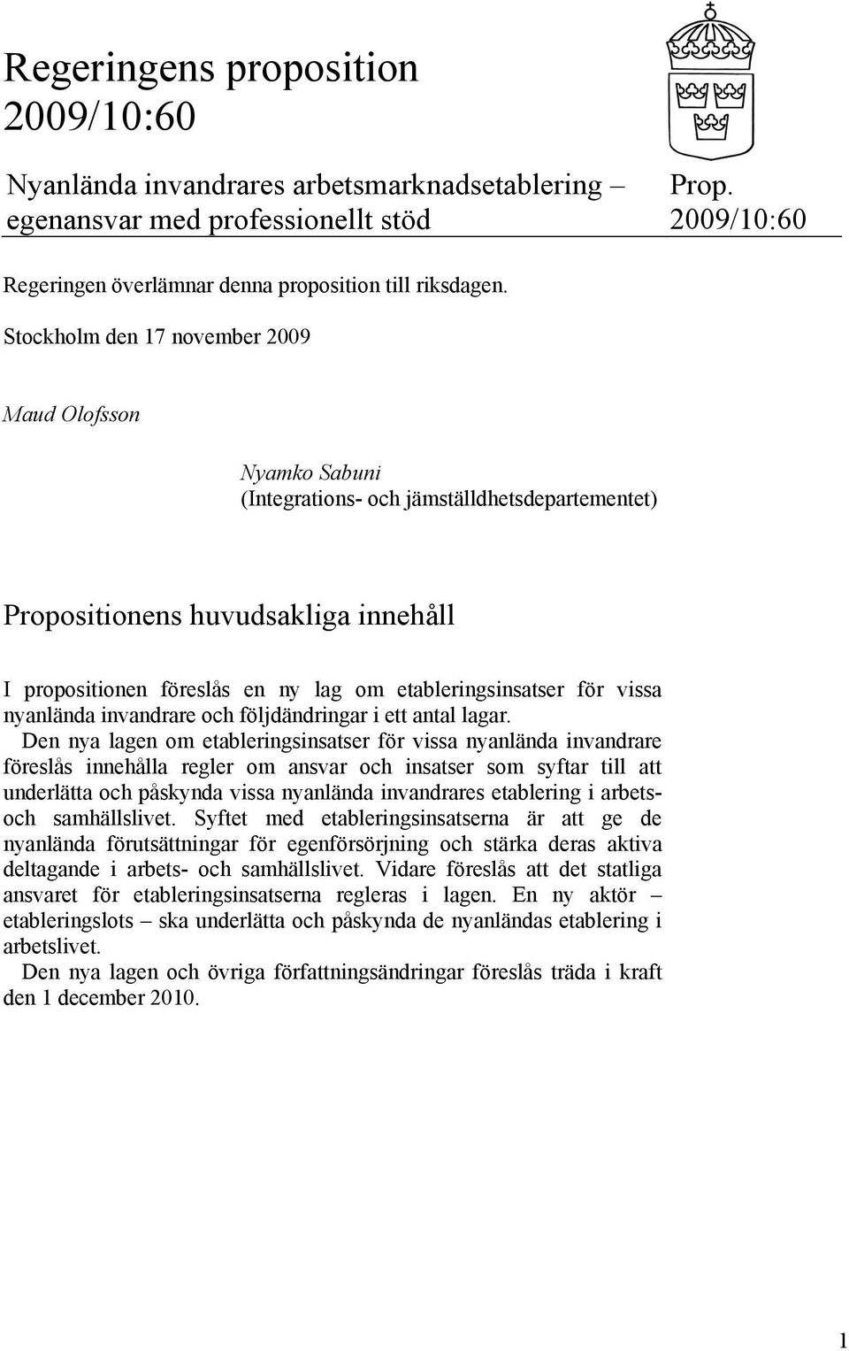 etableringsinsatser för vissa nyanlända invandrare och följdändringar i ett antal lagar.