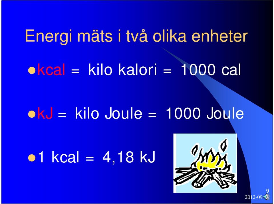 = 1000 cal kj = kilo Joule