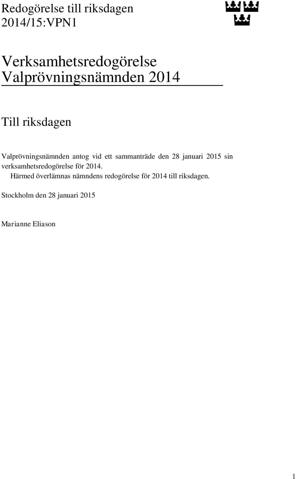 2015 sin verksamhetsredogörelse för 2014.