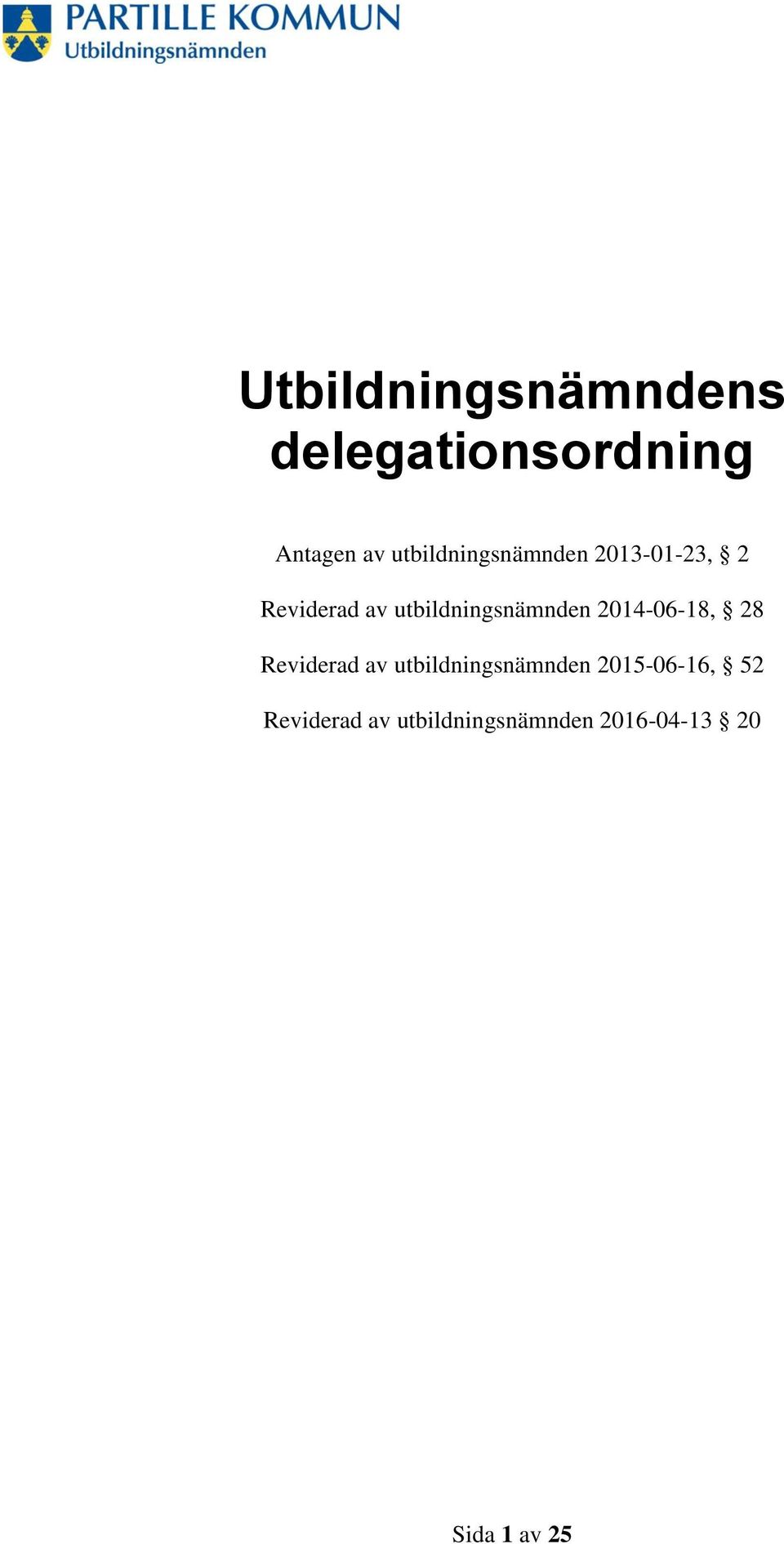 utbildningsnämnden 2014-06-18, 28 Reviderad av