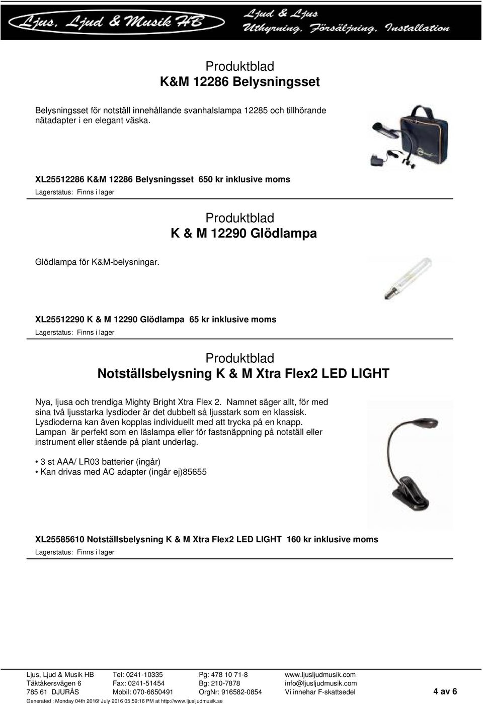 XL25512290 K & M 12290 Glödlampa 65 kr inklusive moms Notställsbelysning K & M Xtra Flex2 LED LIGHT Nya, ljusa och trendiga Mighty Bright Xtra Flex 2.