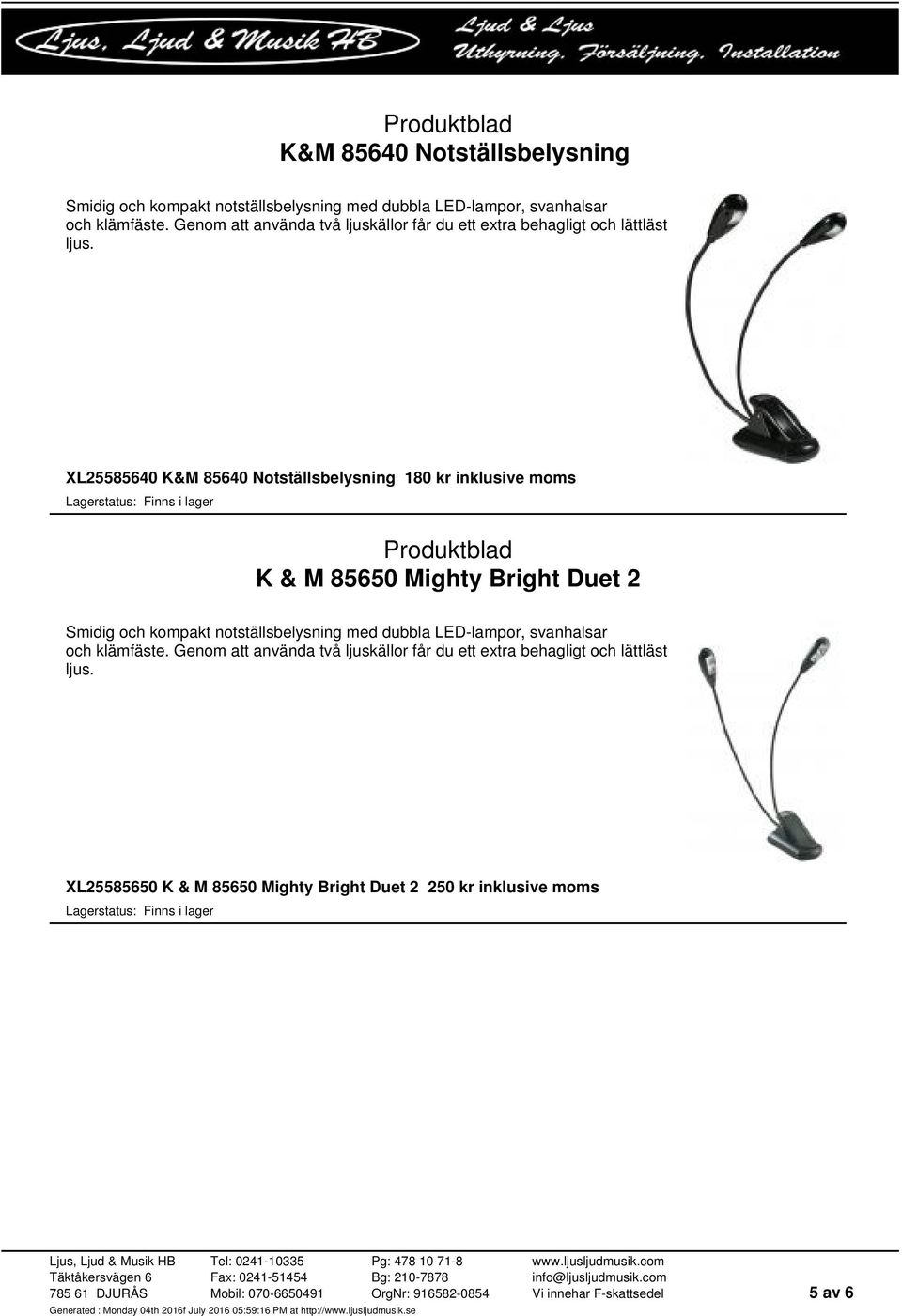 XL25585640 K&M 85640 Notställsbelysning 180 kr inklusive moms K & M 85650 Mighty Bright Duet 2 Smidig och kompakt