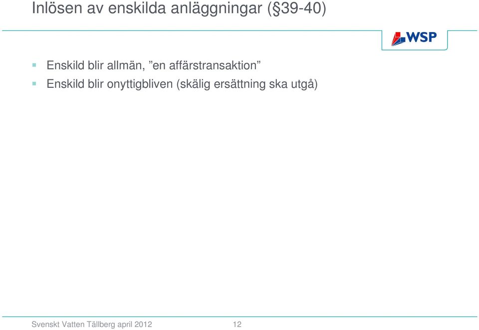 Enskild blir onyttigbliven (skälig