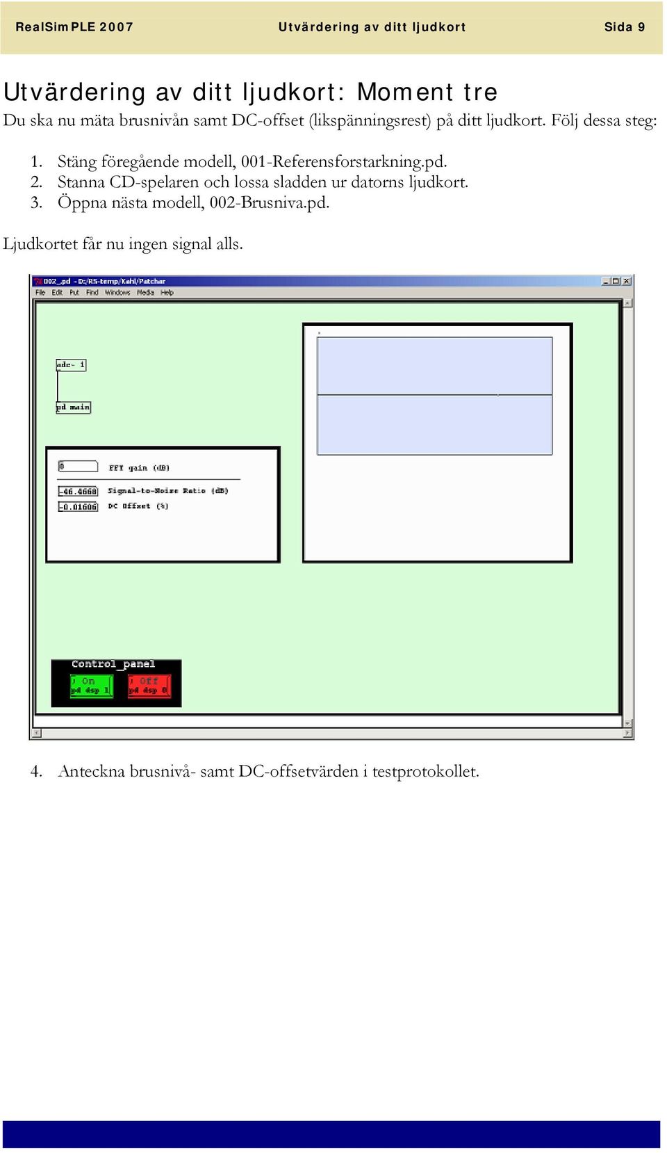 Stäng föregående modell, 001-Referensforstarkning.pd. 2.