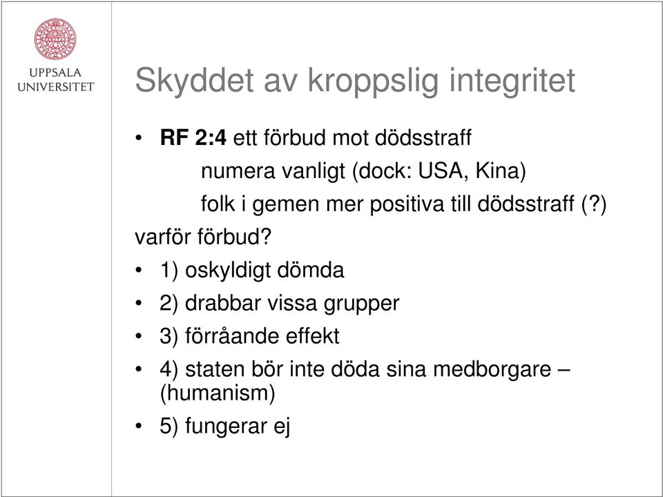) varför förbud?