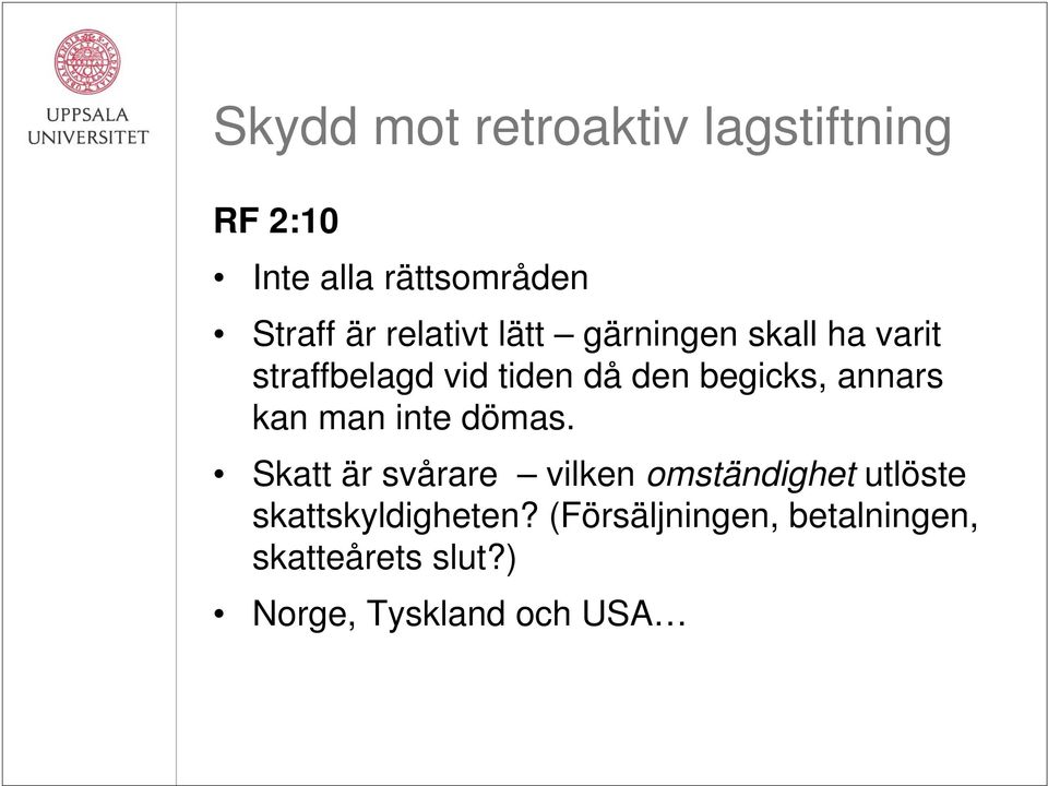 annars kan man inte dömas.